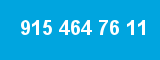 915 464 76 11